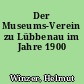 Der Museums-Verein zu Lübbenau im Jahre 1900