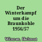 Der Winterkampf um die Braunkohle 1956/57