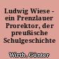 Ludwig Wiese - ein Prenzlauer Prorektor, der preußische Schulgeschichte schrieb
