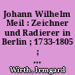 Johann Wilhelm Meil : Zeichner und Radierer in Berlin ; 1733-1805 ; eine Sammlung des Berlin-Museums