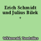 Erich Schmidt und Julius Bilek +