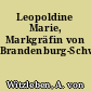 Leopoldine Marie, Markgräfin von Brandenburg-Schwedt