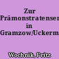 Zur Prämonstratenserkirche in Gramzow/Uckermark