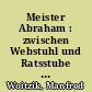 Meister Abraham : zwischen Webstuhl und Ratsstube ; historischer Roman