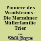 Pioniere des Windstroms - Die Marzahner Müllerfamilie Trier : eine wiederentdeckte märkische Technikergeschichte