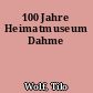 100 Jahre Heimatmuseum Dahme