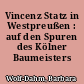 Vincenz Statz in Westpreußen : auf den Spuren des Kölner Baumeisters