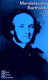 Felix Mendelssohn Bartholdy in Selbstzeugnissen und Bilddokumenten
