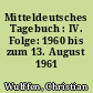 Mitteldeutsches Tagebuch : IV. Folge: 1960 bis zum 13. August 1961