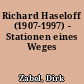 Richard Haseloff (1907-1997) - Stationen eines Weges