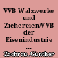 VVB Walzwerke und Ziehereien/VVB der Eisenindustrie : STA Repositur 614. VVB Stahl- und Walzwerke : STA Repositur 616
