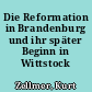 Die Reformation in Brandenburg und ihr später Beginn in Wittstock
