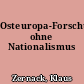 Osteuropa-Forschung ohne Nationalismus
