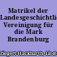 Matrikel der Landesgeschichtlichen Vereinigung für die Mark Brandenburg (1884-1984)