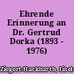 Ehrende Erinnerung an Dr. Gertrud Dorka (1893 - 1976)