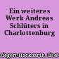 Ein weiteres Werk Andreas Schlüters in Charlottenburg