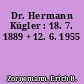 Dr. Hermann Kügler : 18. 7. 1889 + 12. 6. 1955