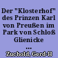 Der "Klosterhof" des Prinzen Karl von Preußen im Park von Schloß Glienicke in Berlin